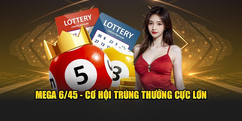 Xổ số Mega 6/45 tại W88 - Cơ hội trúng Jackpot hàng tỷ đồng